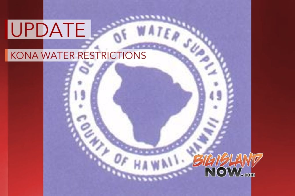 North Kona Water Restriction Update Big Island Now
