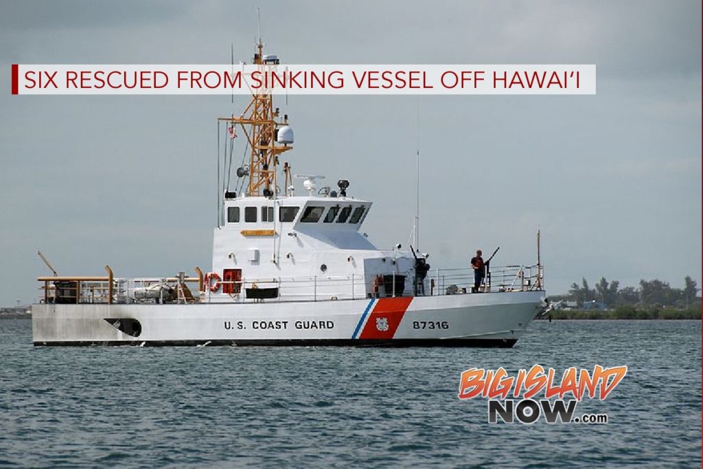 Six Rescued From Sinking Vessel Off Hawaiʻi Island Big Island Now