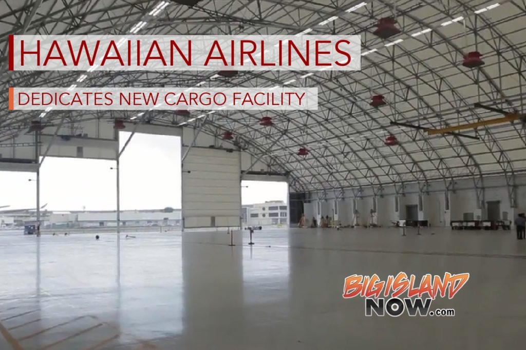 Hawaiian Airlines Dedicates New Facility on 88th Anniversary Big Island Now