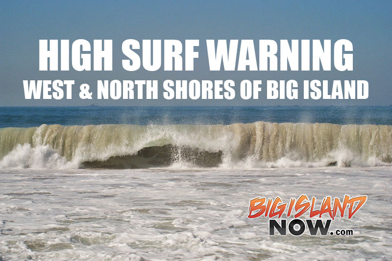 High Surf Warning for N & W Shores of Big Island : Big Island Now