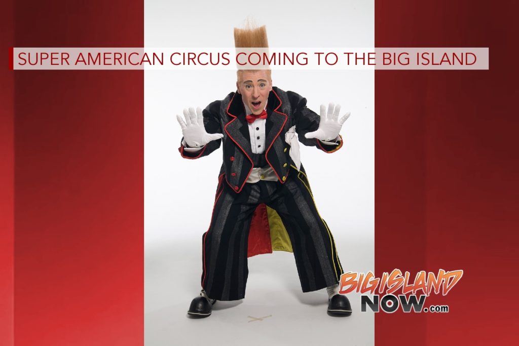 Super American Circus Coming to Big Island : Big Island Now