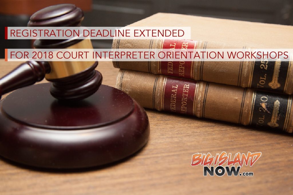 Registration Extended for Court Interpreter Orientation Big Island Now