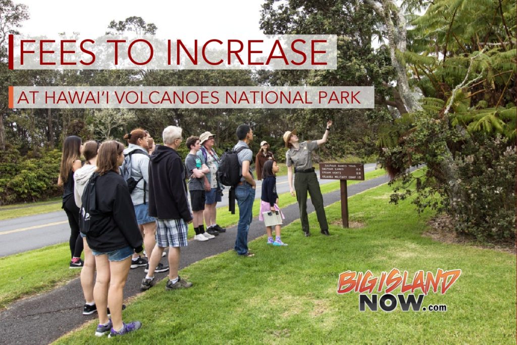 Hawai‘i Volcanoes National Park to Increase Entrance Fees Big Island Now