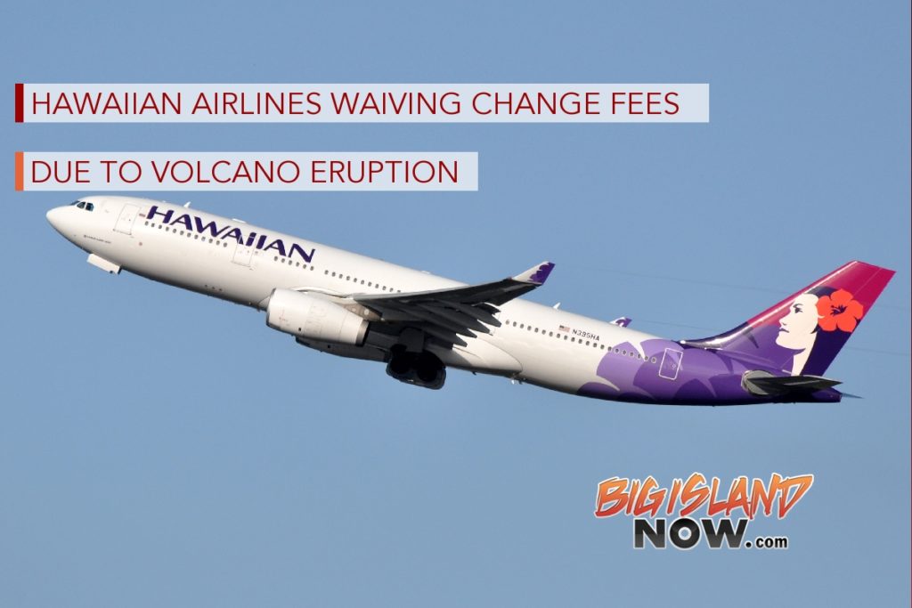 UPDATE Hawaiian Airlines Change Fees Waiver Extended Big Island Now