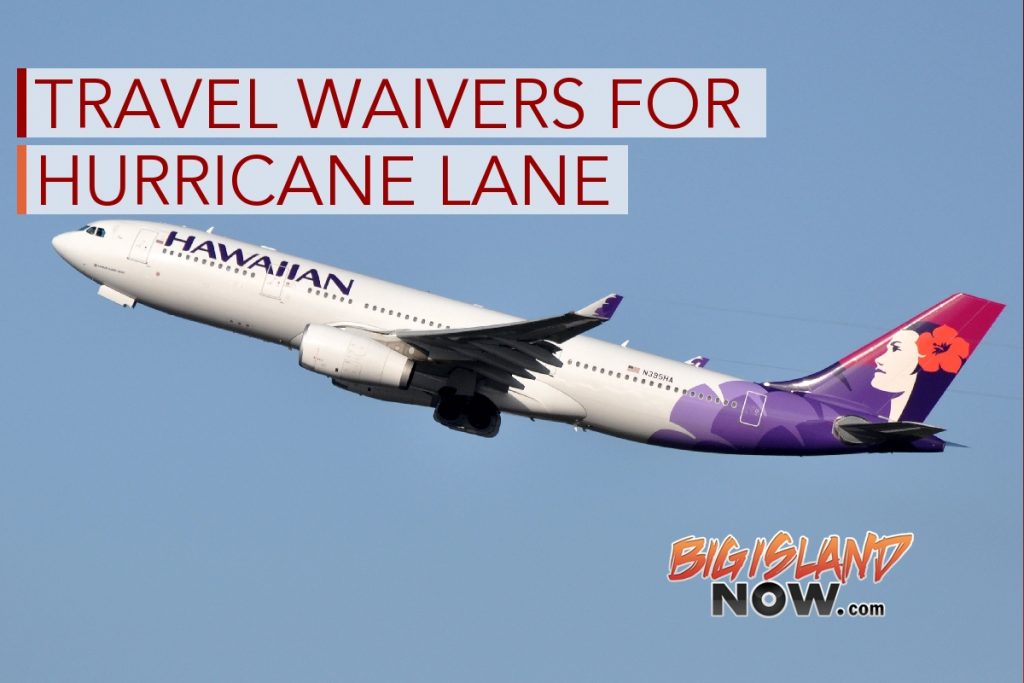 Hawaiian Airlines Travel Waiver for Hurricane Lane Big Island Now