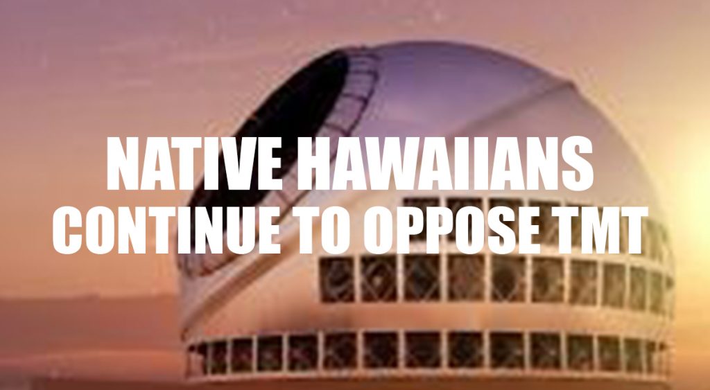 Native Hawaiians Vow to Protect Sacred Maunakea Ahead of TMT Construction Big Island Now