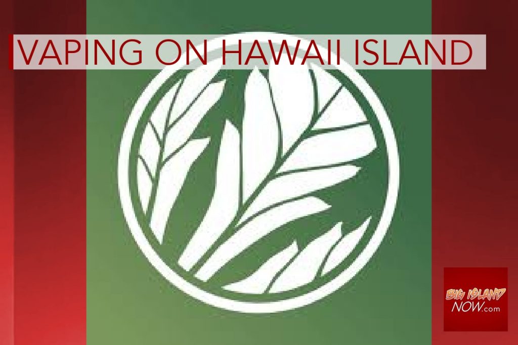 Hawaiian Ethos Addresses Vaping Concerns Big Island Now