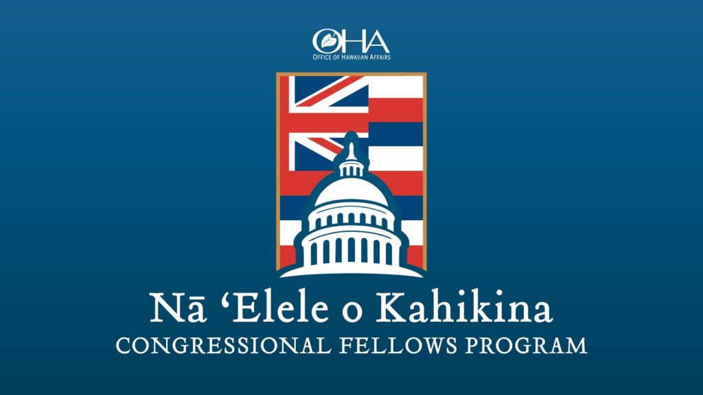 Hawaiian Affairs, Hawaiian Native Corp. launch Nā ʻElele o Kahikina Congressional Fellows